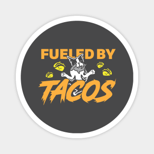 Fueled by Tacos Magnet